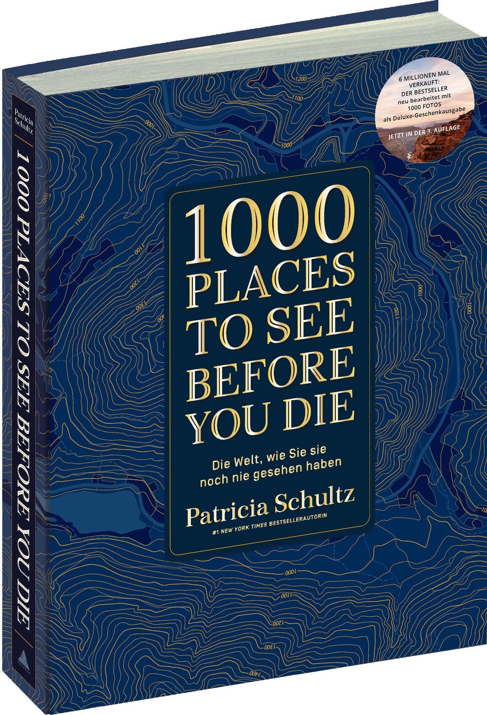 1000 Places To See Before You Die - Die Must-See-Liste der schönsten Reiseziele der Welt im XXL-Bildband: Die Welt, wie Sie sie noch nie gesehen haben ... Reiseführer mit Kultfaktor als Bildband