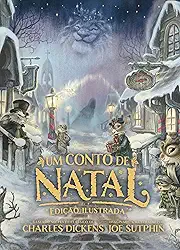 Um conto de Natal: Edição ilustrada