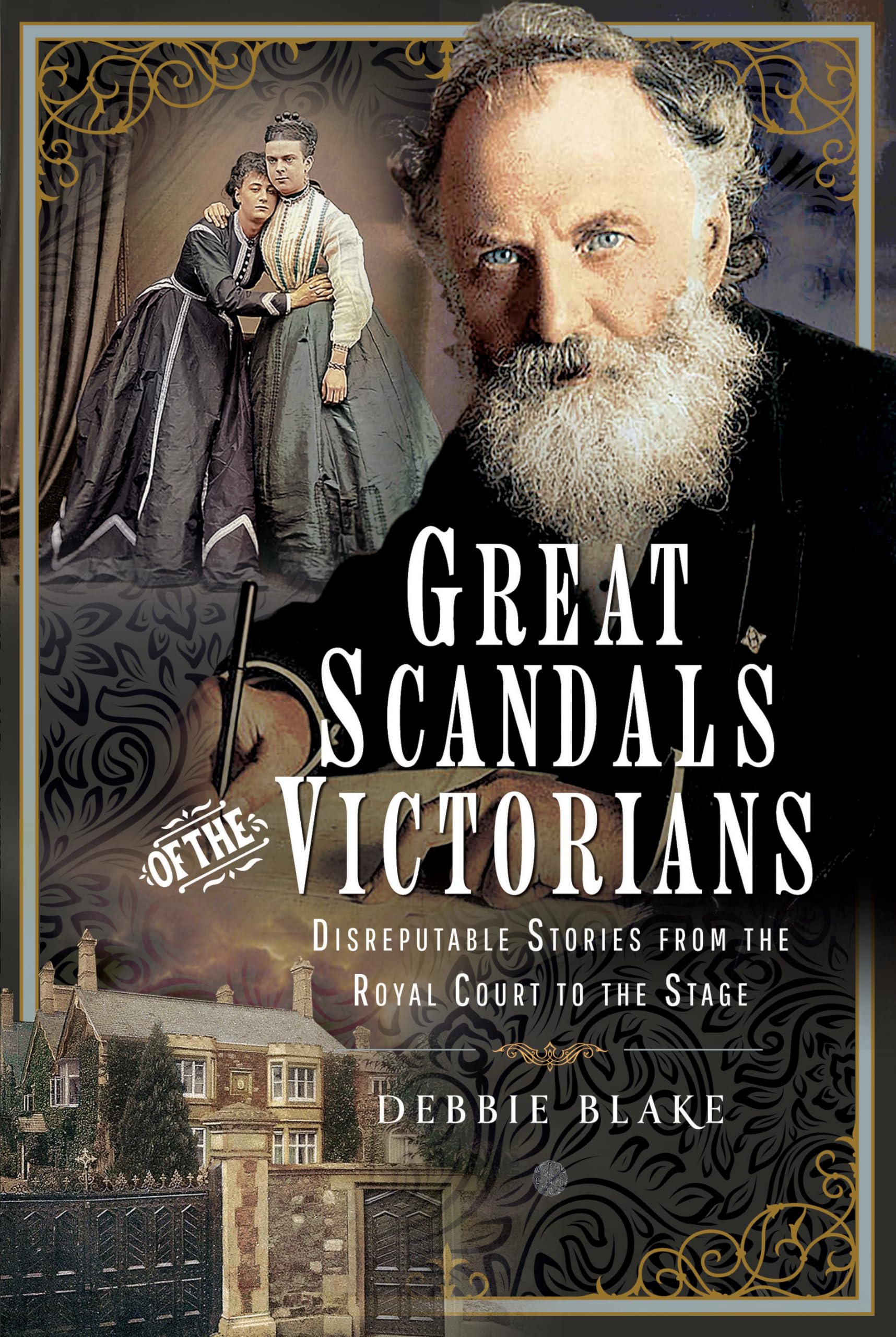 Great Scandals of the Victorians by Debbie Blake HARDBACK 9781399091602