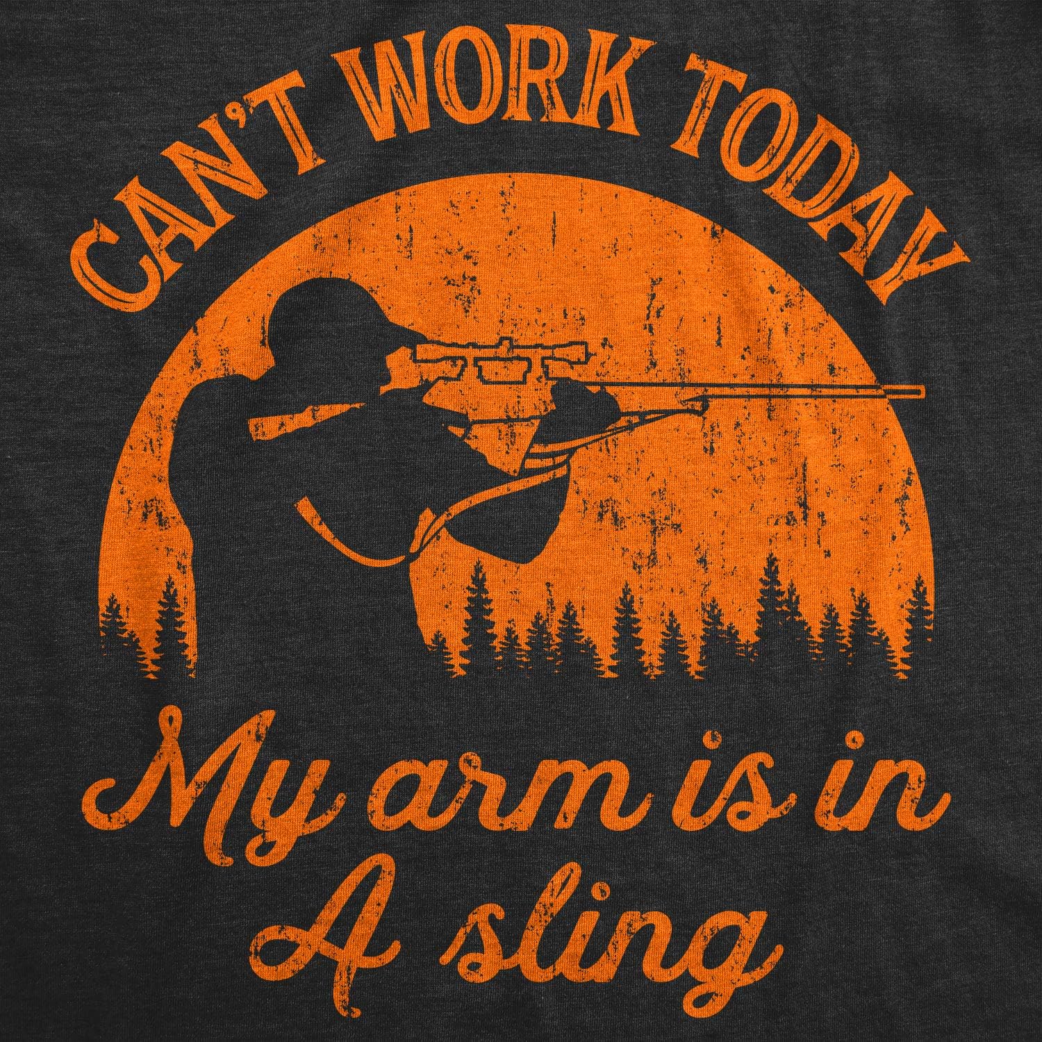 Mens Cant Work Today My Arm is in A Sling T Shirt Funny Hunting Deer Hunter Gift - Image 4