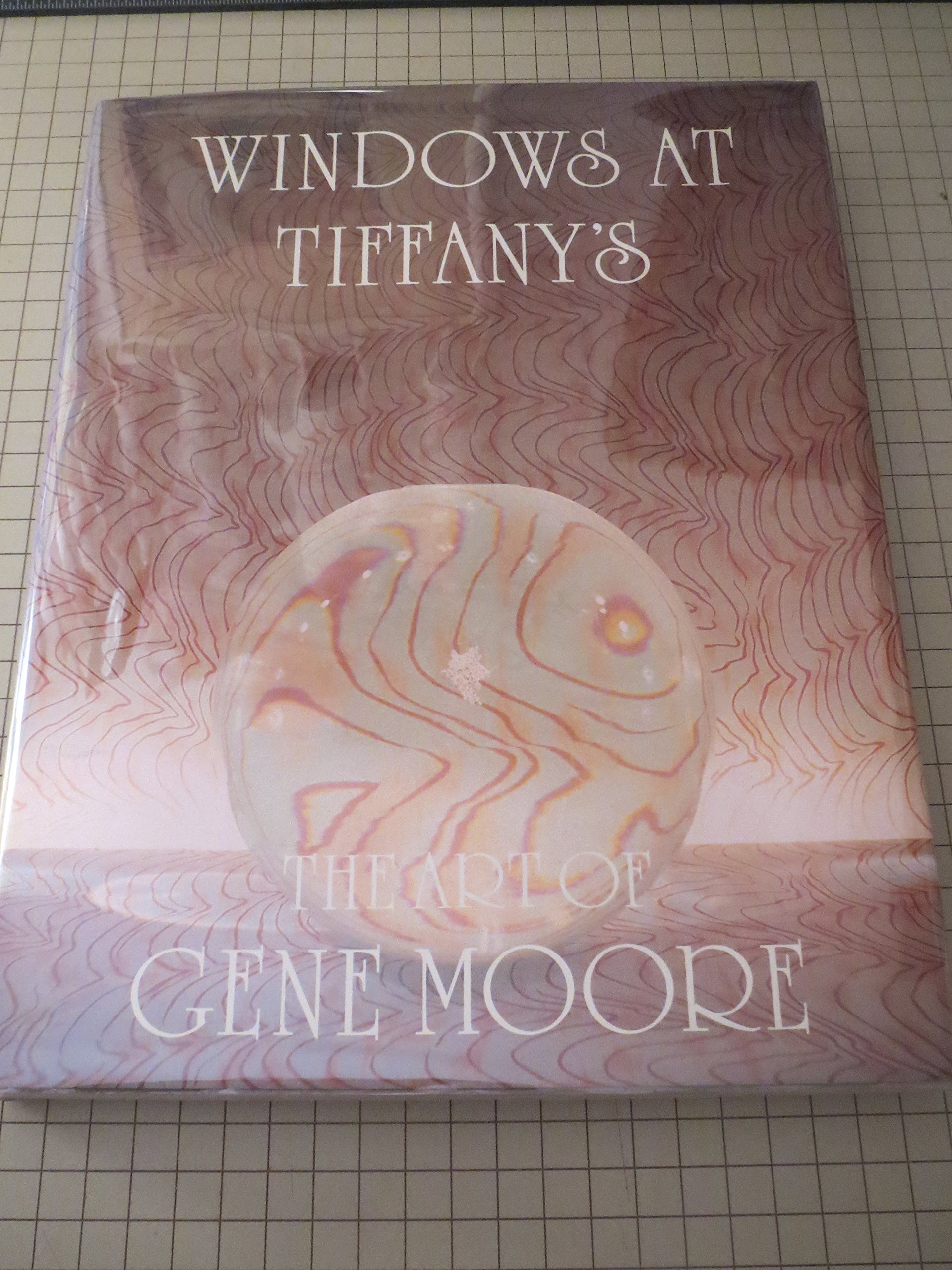 Windows At Tiffany's; The Art Of Gene Moore - 1st Edition/1st Printing