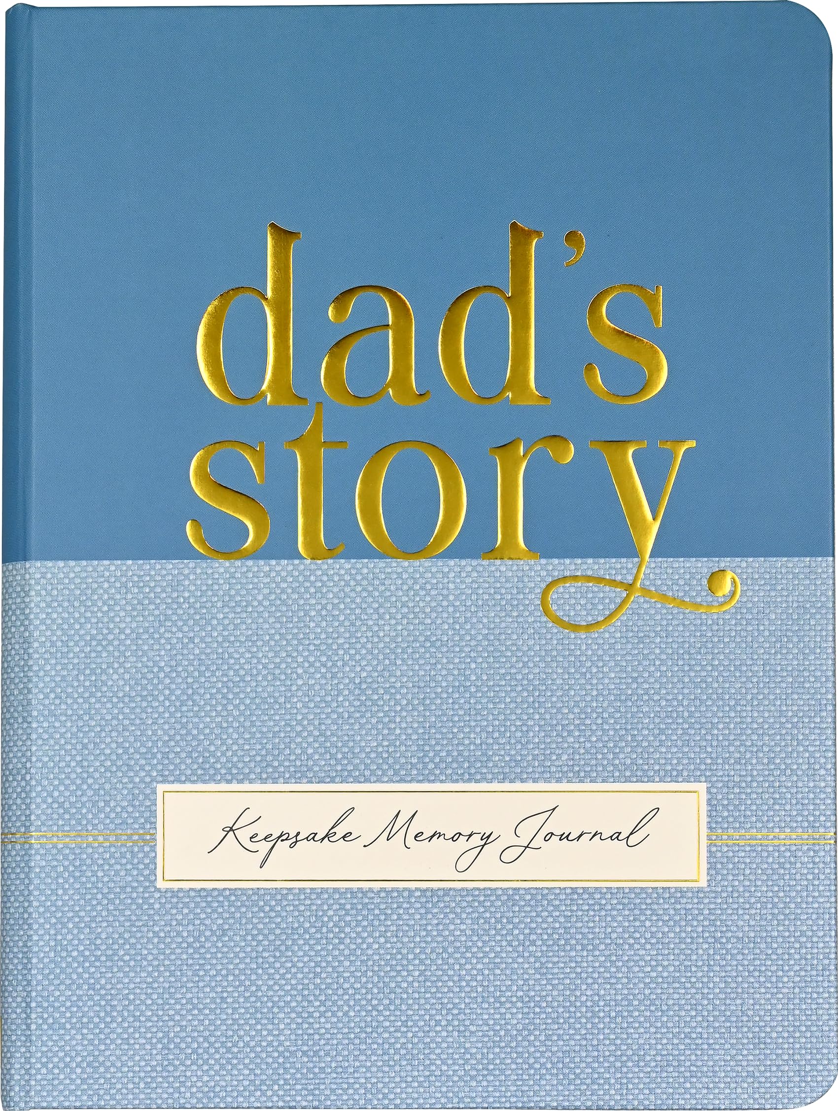 Dad's Story - A Guided, Keepsake Memory Journal (Deluxe, hardcover edition)