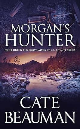 Morgan’s Hunter: Book One In The Bodyguards Of L.A. County Series