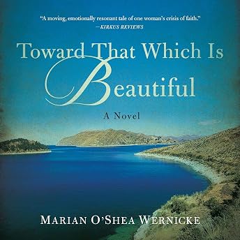 Toward That Which Is Beautiful Audiobook by Marian O'Shea Wernicke episode artwork