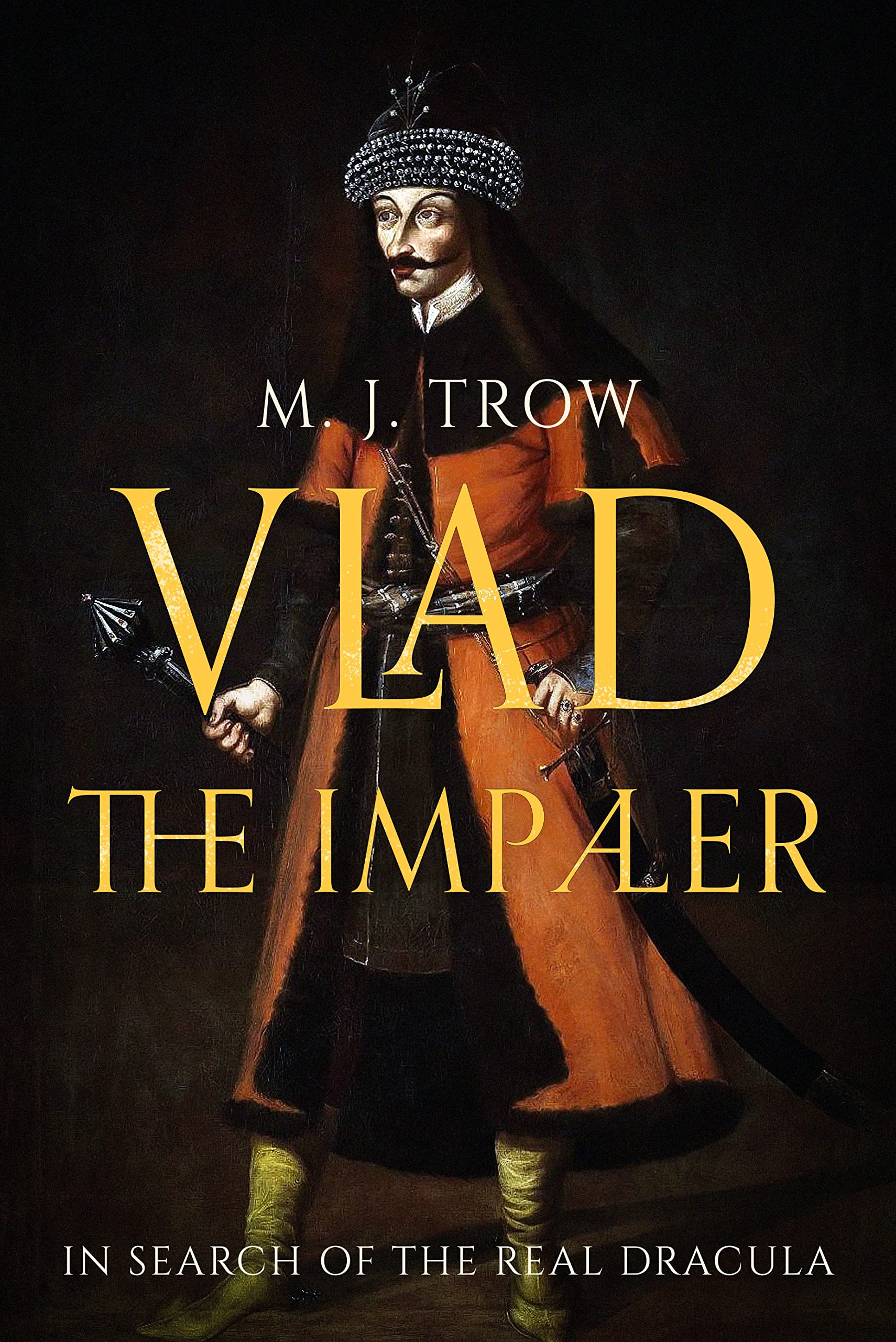 Vlad the Impaler: In search of the real Dracula