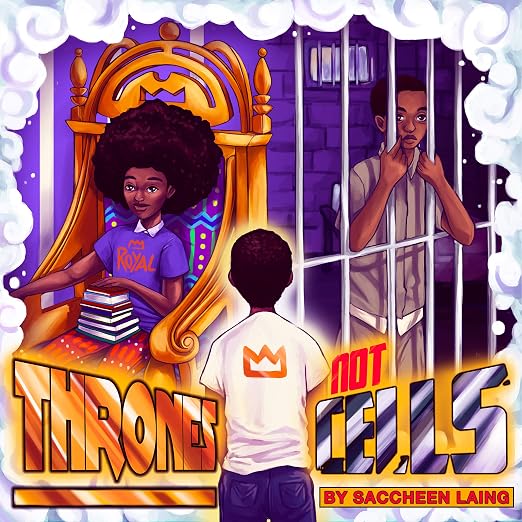 Saccheen Laing's Book for little black boys: Thrones not Cells