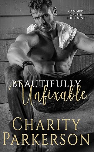 Beautifully Unfixable (Candied Crush Book 9)