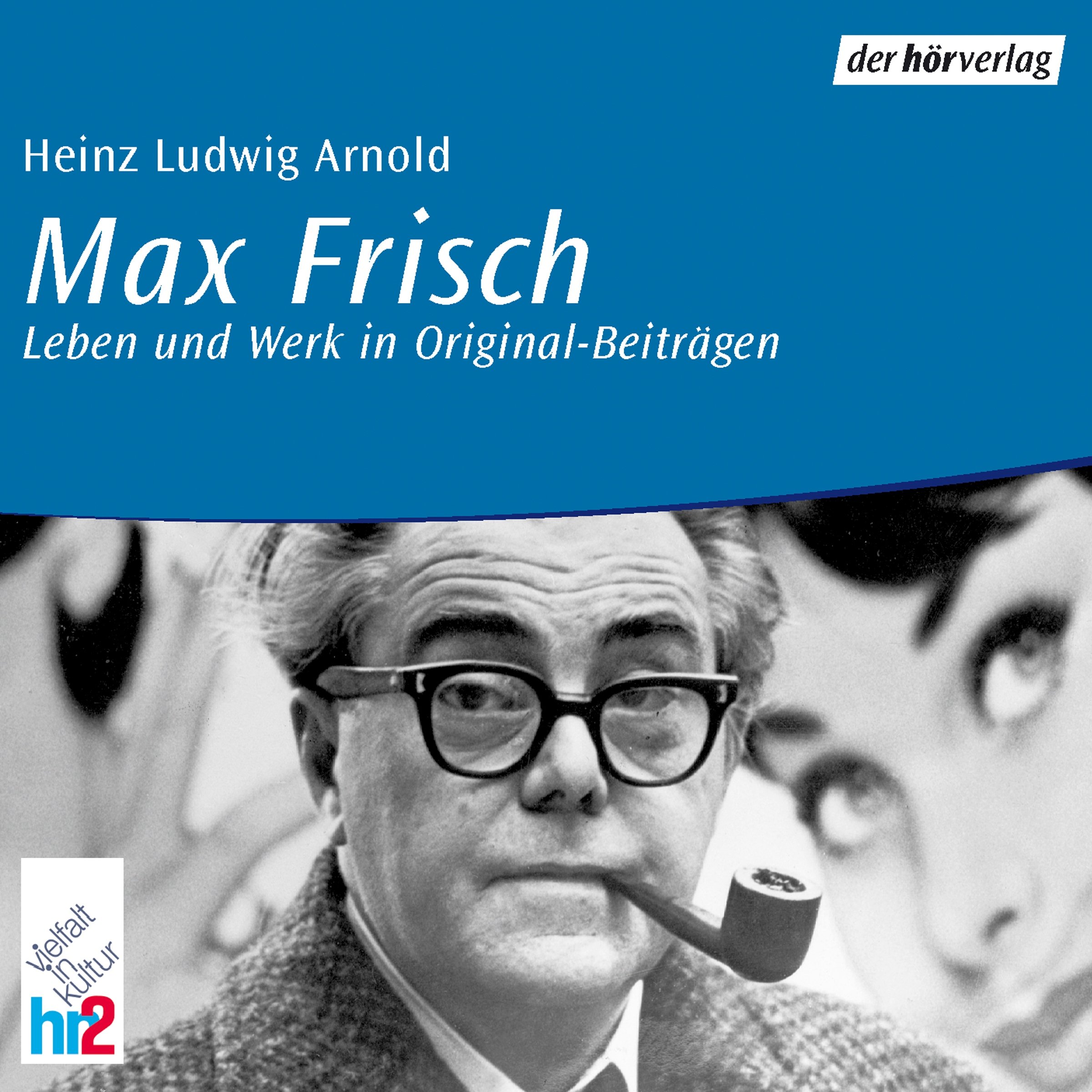 Max Frisch. Leben und Werk