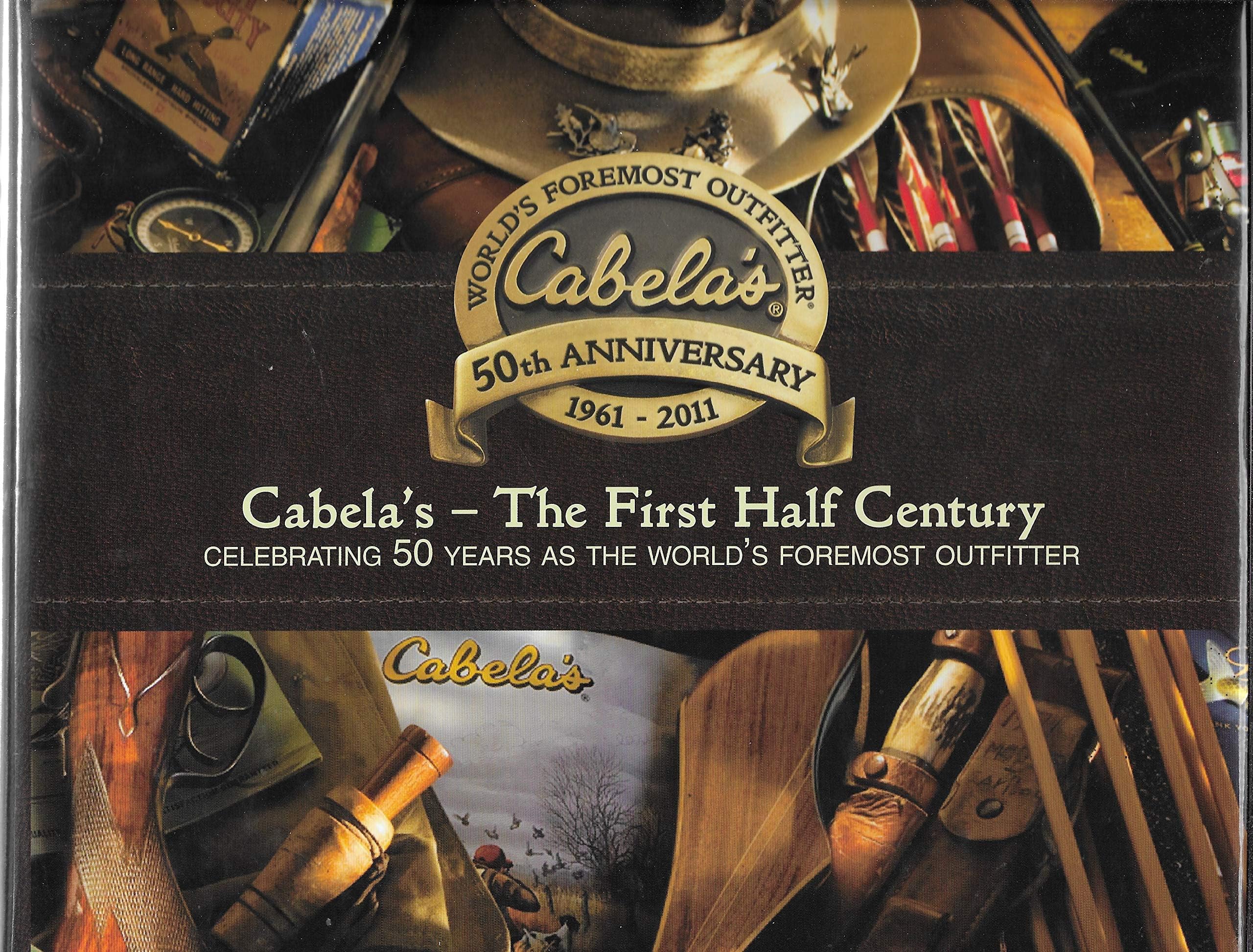 Cabela's, the First Half Century : Celebrating 50