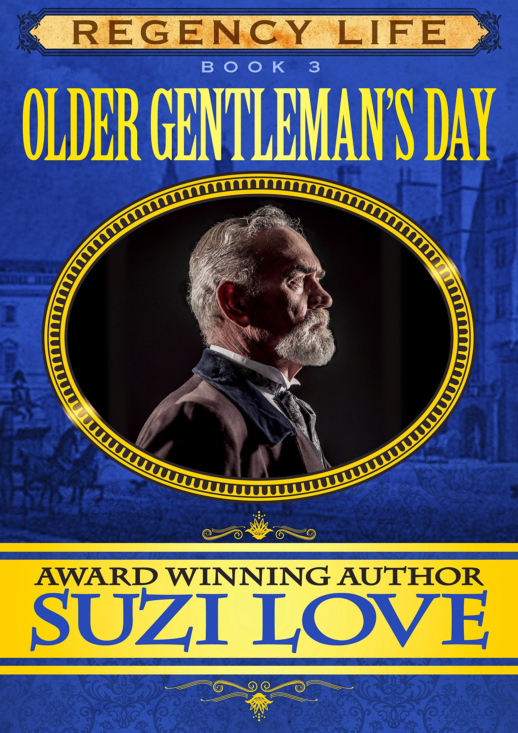 Older Gentleman's Day: Book 3 Regency Life Series