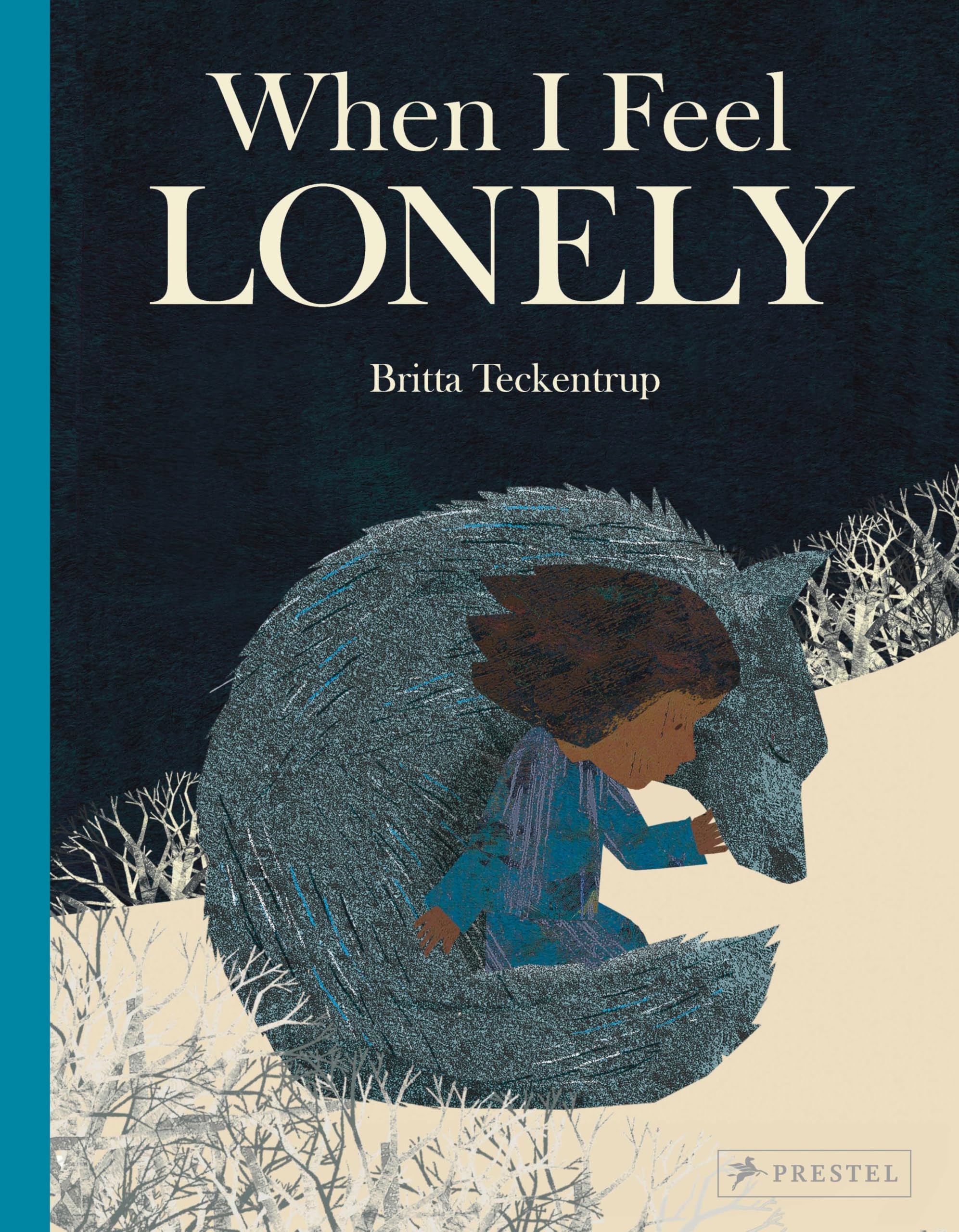 When I Feel Lonely: by Britta Teckentrup