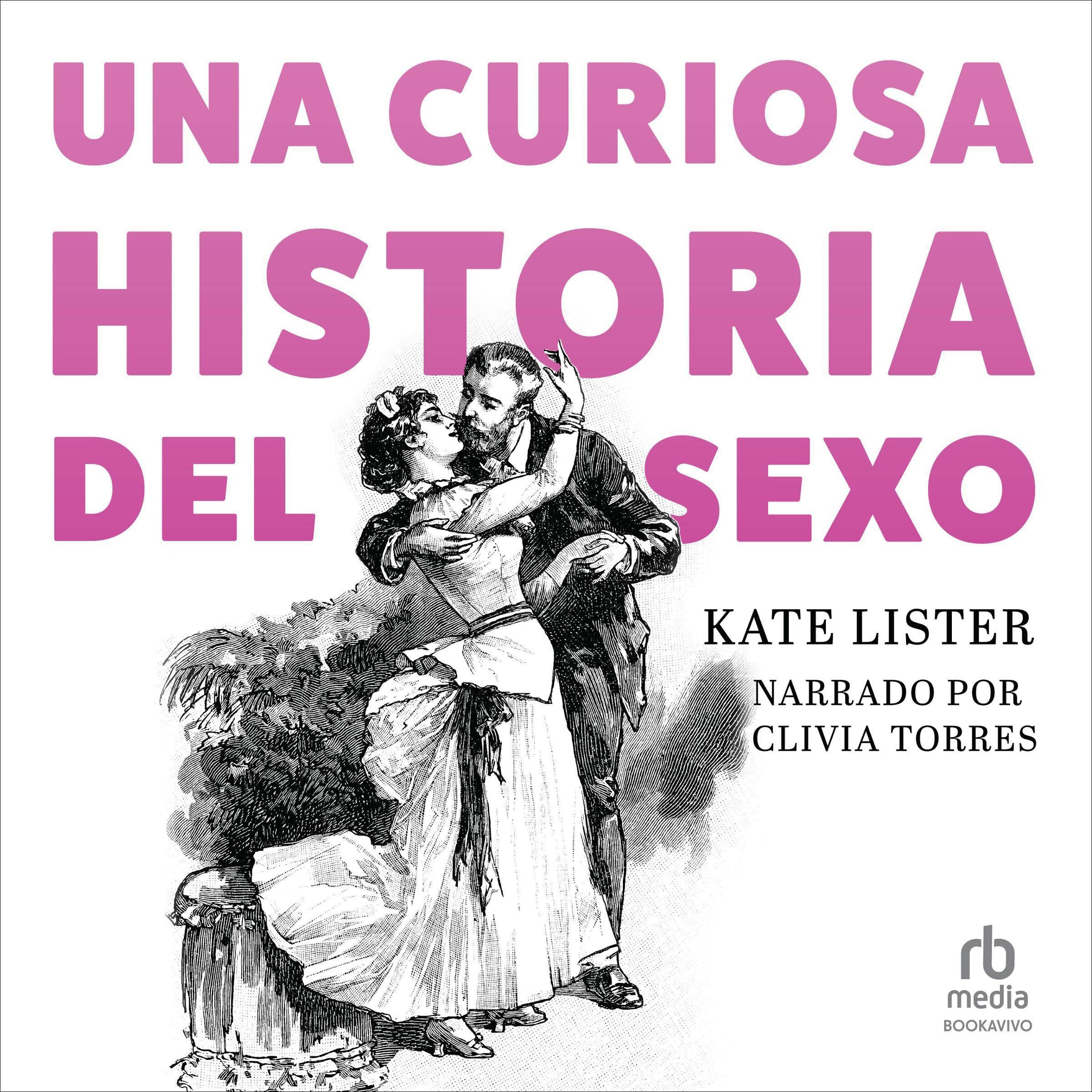Una curiosa historia del sexo [A Curious History of Sex]