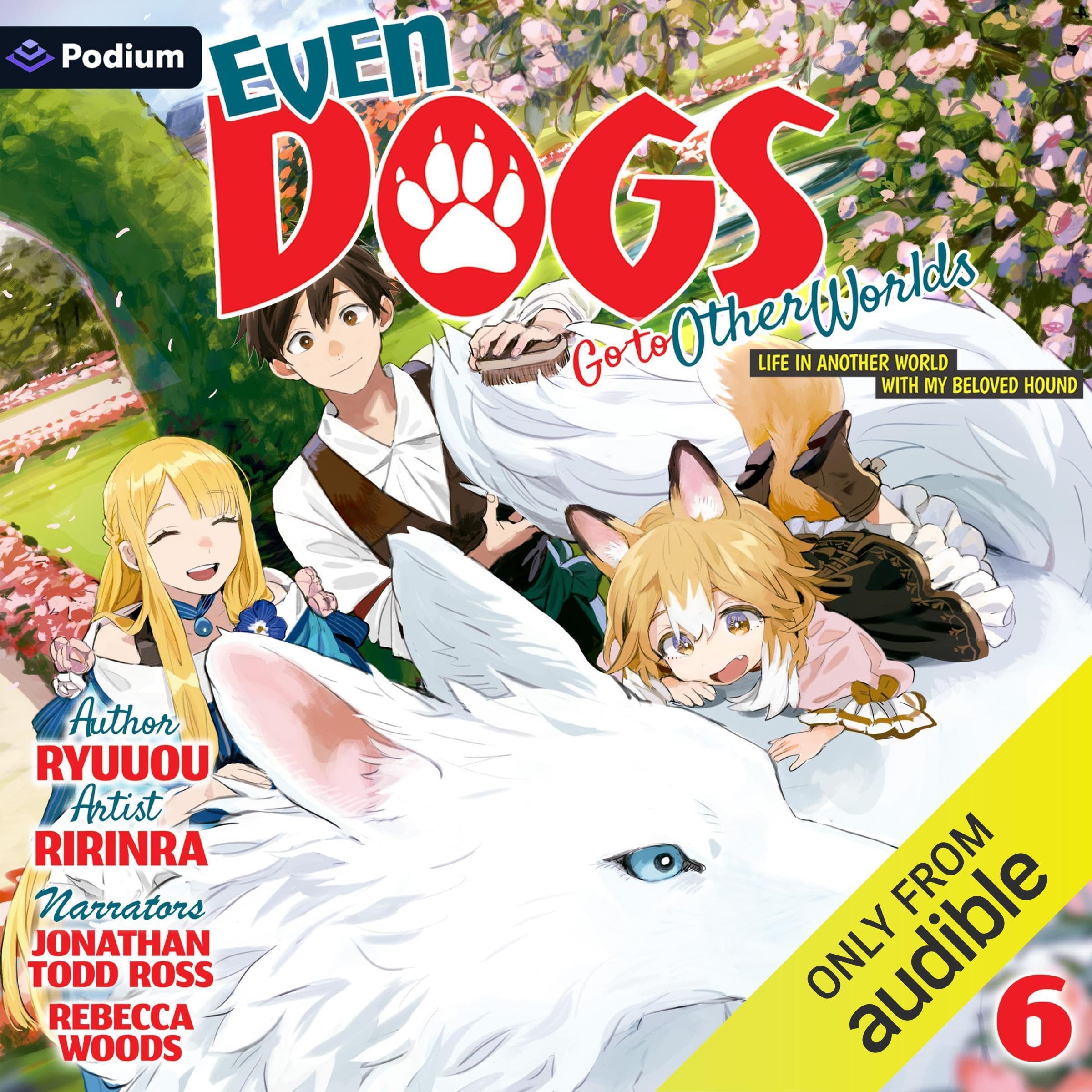 Cover art for Even Dogs Go to Other Worlds: Life in Another World with My Beloved Hound, Vol. 6