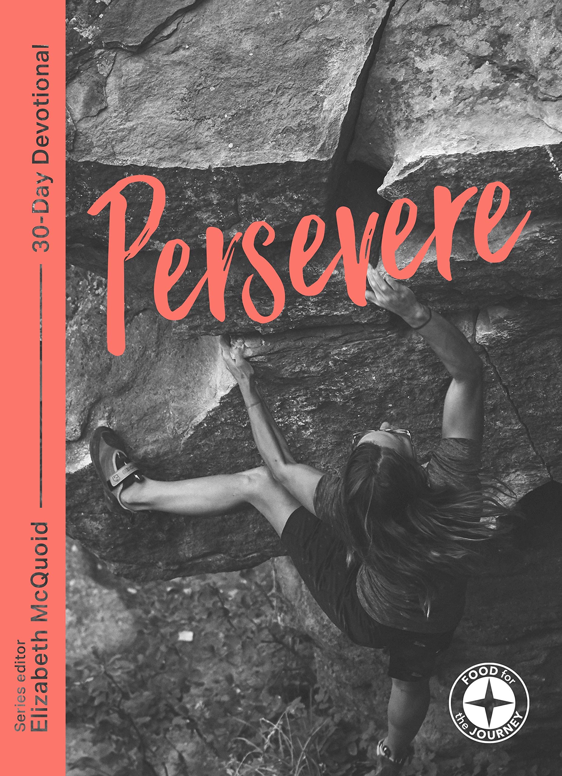 Persevere: Food for the Journey - Themes (Food for the Journey Keswick Devotionals)