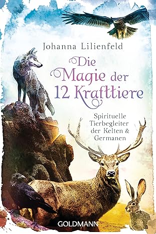 Die Magie der 12 Krafttiere*
