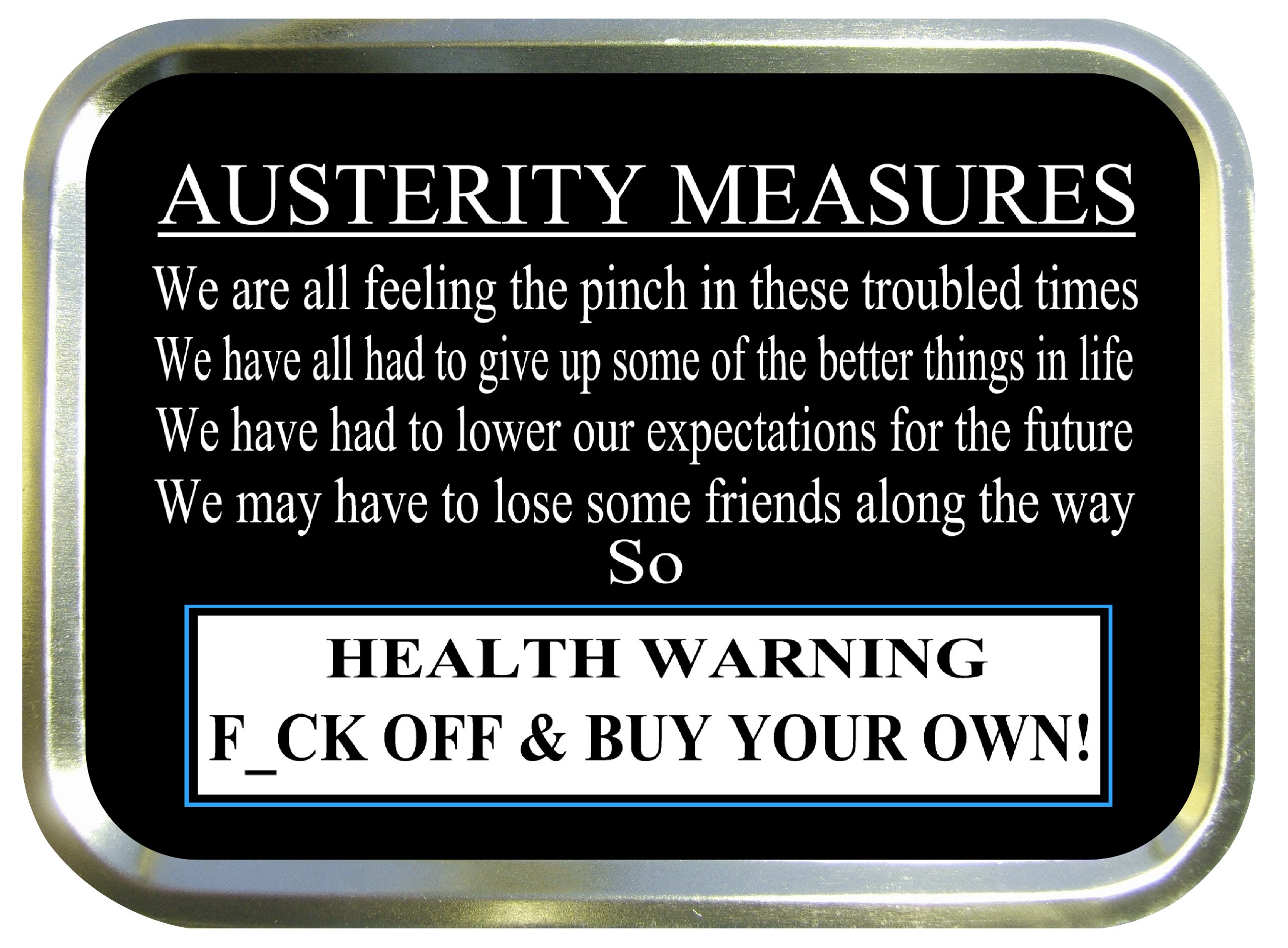 theshirthutAUSTERITY WARNING 2oz TOBACCO TIN,PILL BOX,BACCY TIN