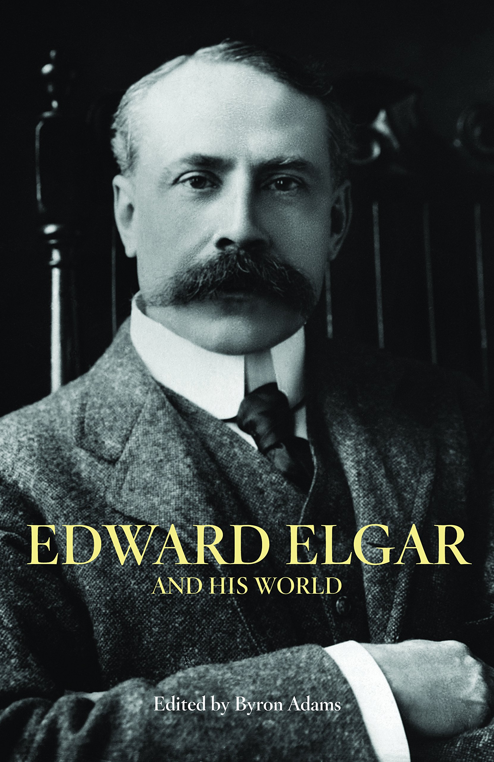 Edward Elgar and His World Édition Académique de Collection pour Musicologue
