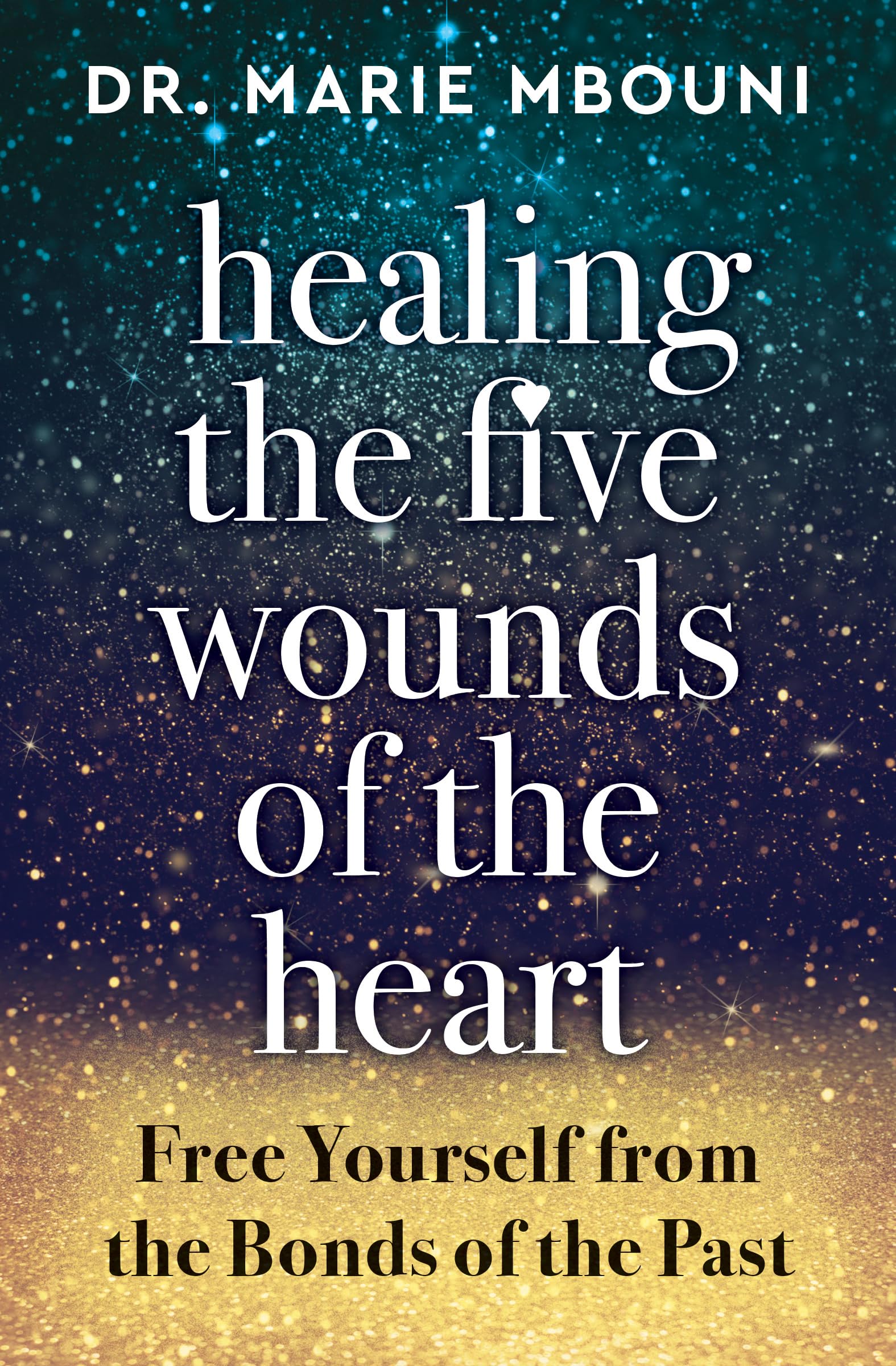 Hierophant Publishing Healing the Five Wounds of the Heart: Free Yourself from the Bonds of the Past