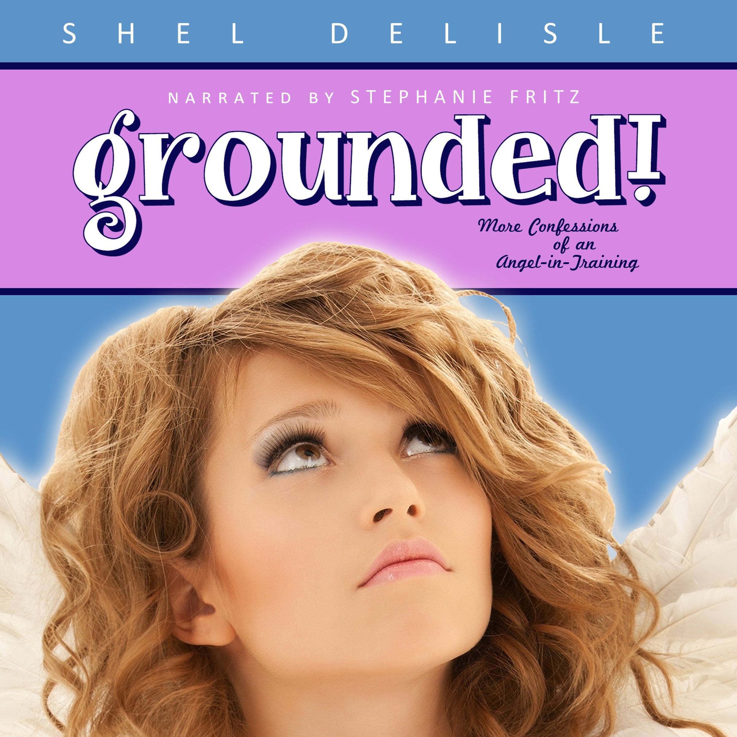 Cover art for Grounded! More Confessions of an Angel in Training