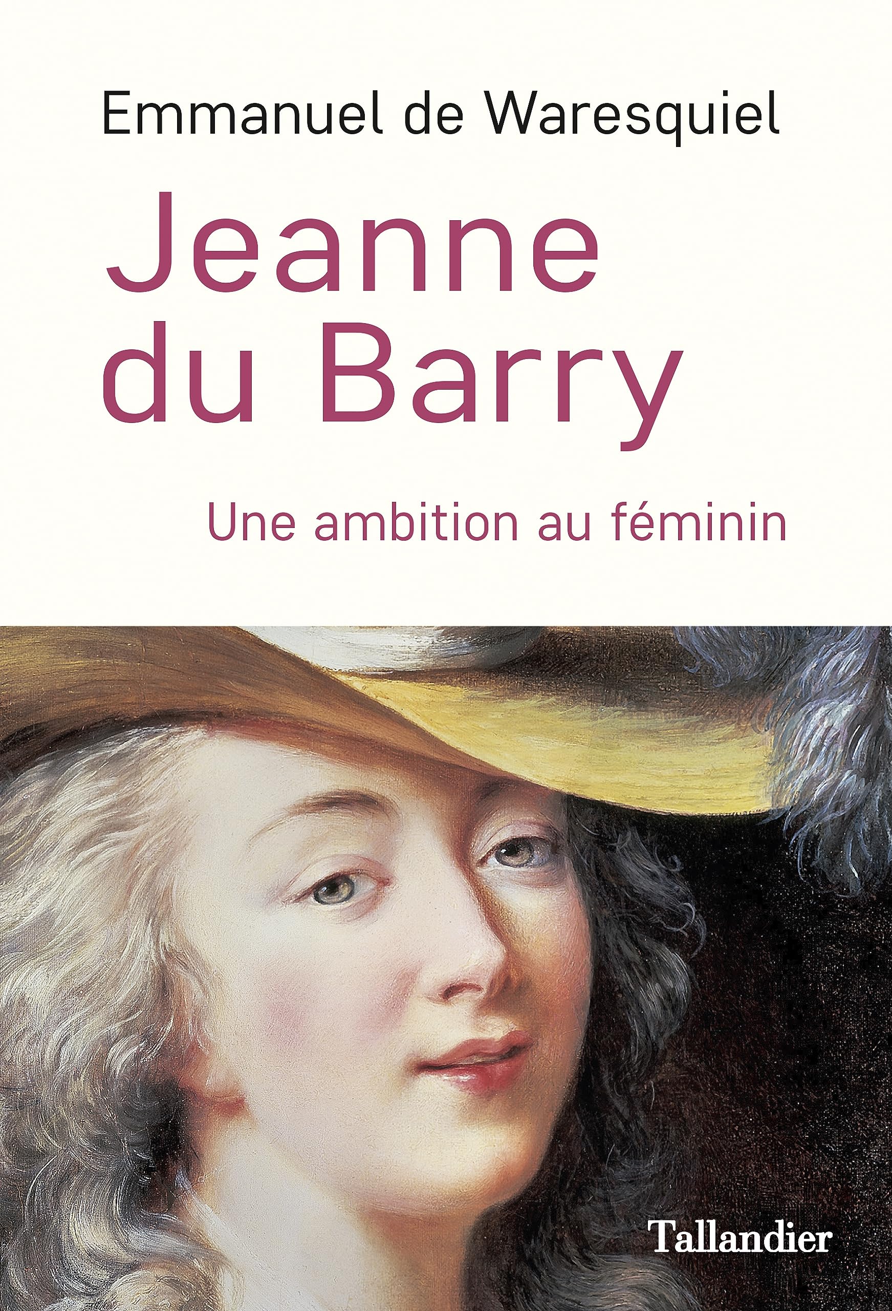 Jeanne du Barry: Une ambition au féminin (French Edition)