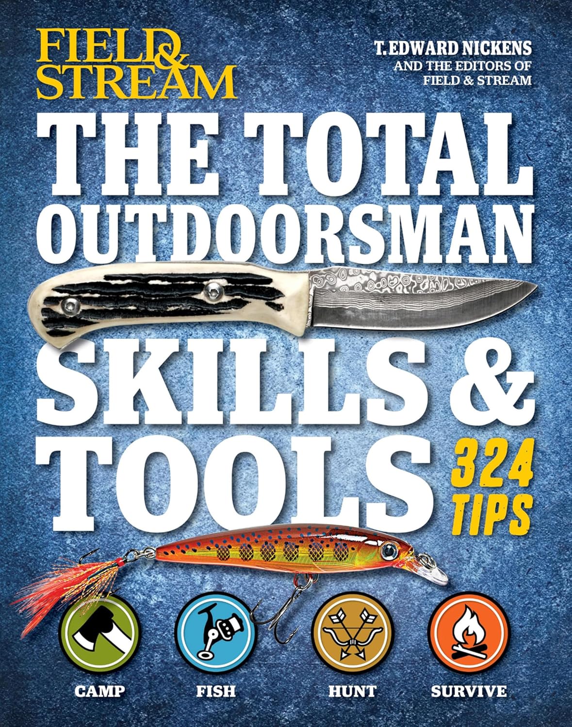 The Total Outdoorsman Skills & Tools: 324 Tips (Field & Stream)
