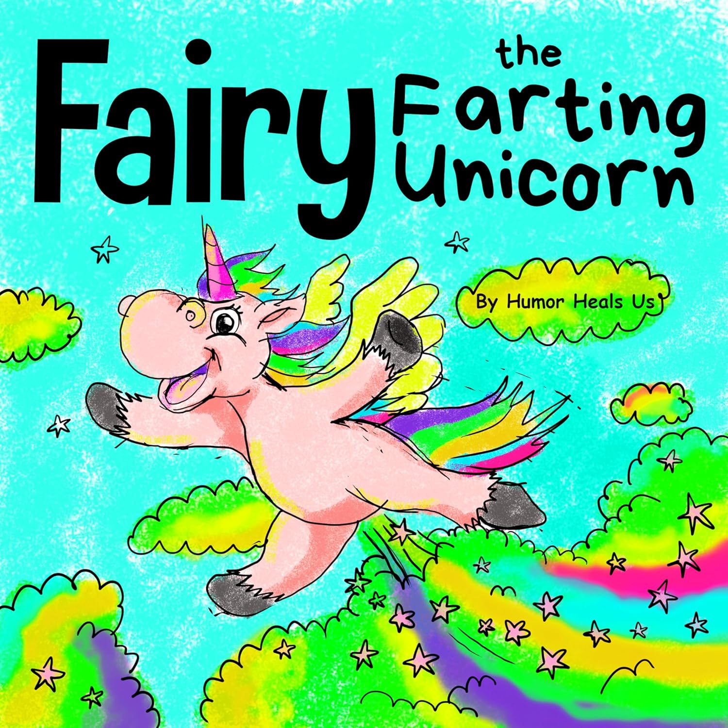 Fairy the Farting Unicorn: A Story About a Unicorn Who Farts (Farting Adventures)
