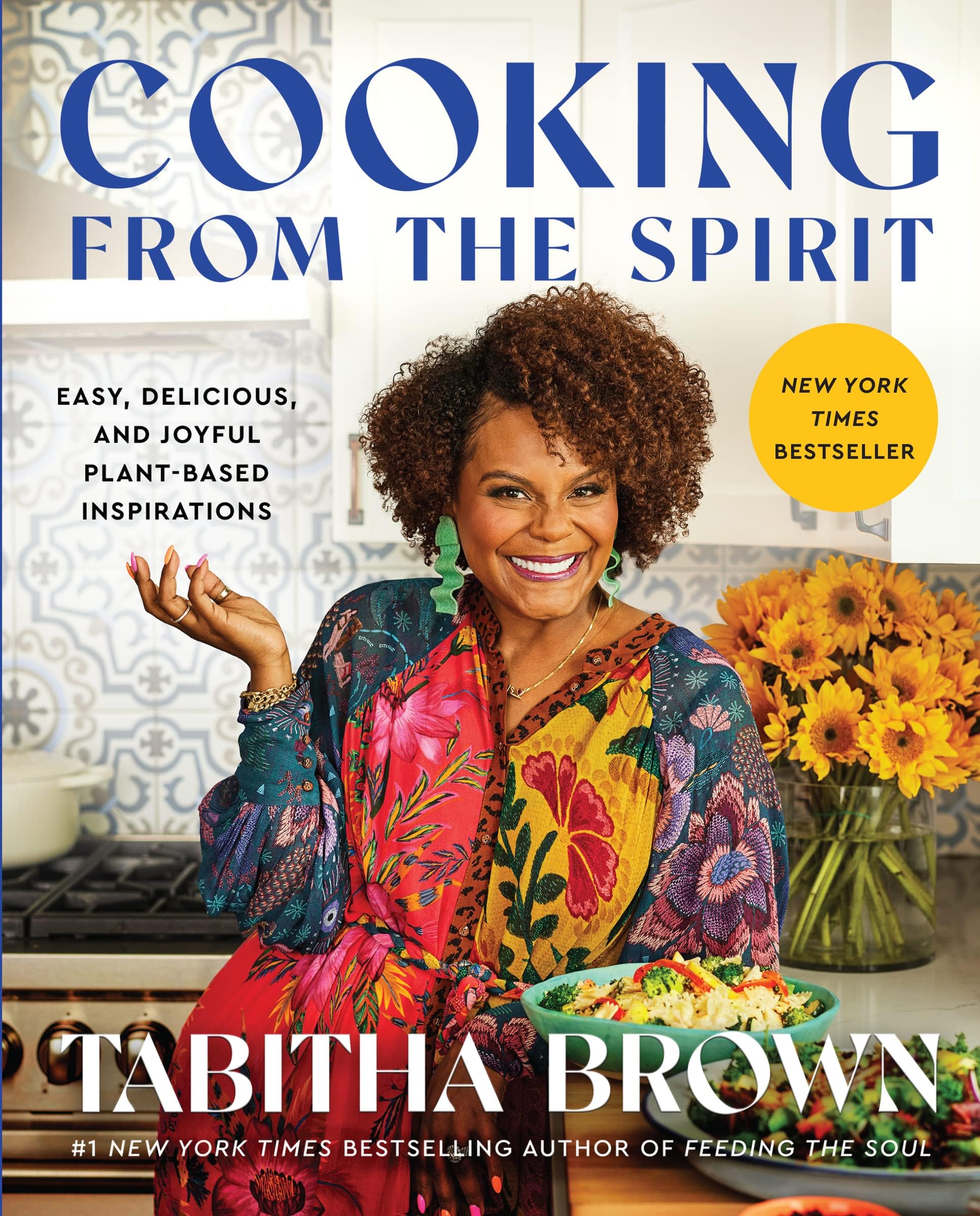 Cooking from the Spirit: Easy Vegan Recipes for Comforting, Family-Friendly Plant-Based Meals with Southern Flavor (A Feeding the Soul Book)