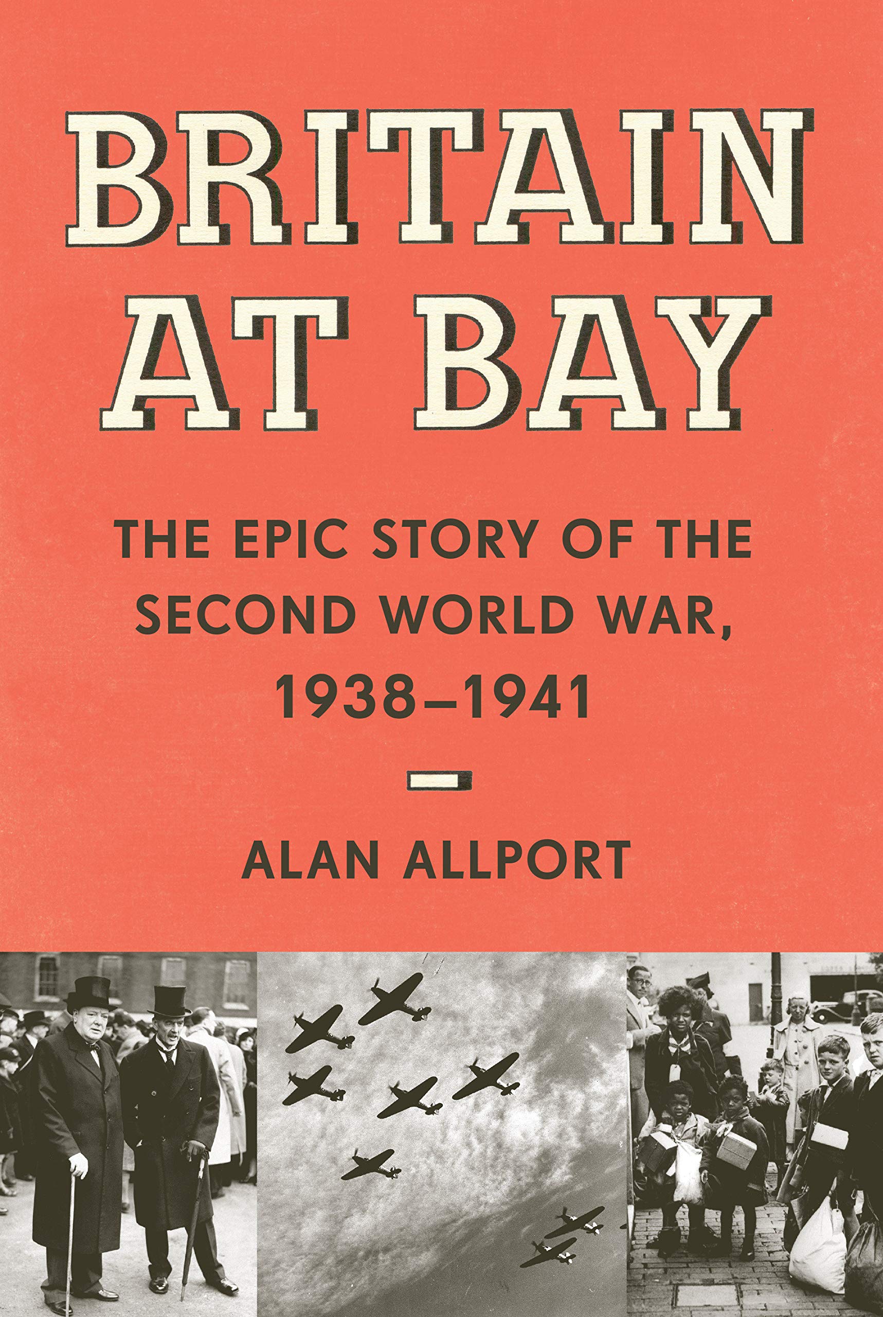 Britain at Bay: The Epic Story of the Second World War, 1938-1941: Allport,  Alan: 9780451494740: Books - Amazon.ca