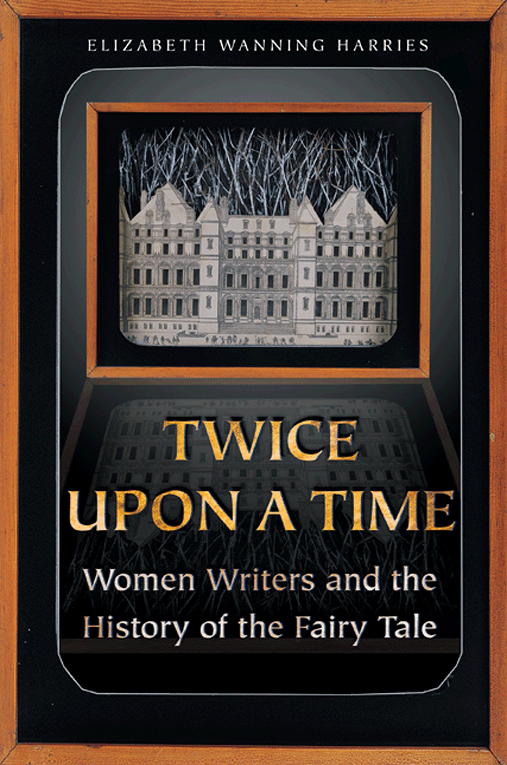Cover of Twice upon a Time: Women Writers and the History of the Fairy Tale