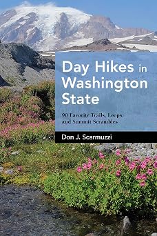 Day Hikes in Washington State 90 Favorite Trails, Loops, and Summit Scrambles