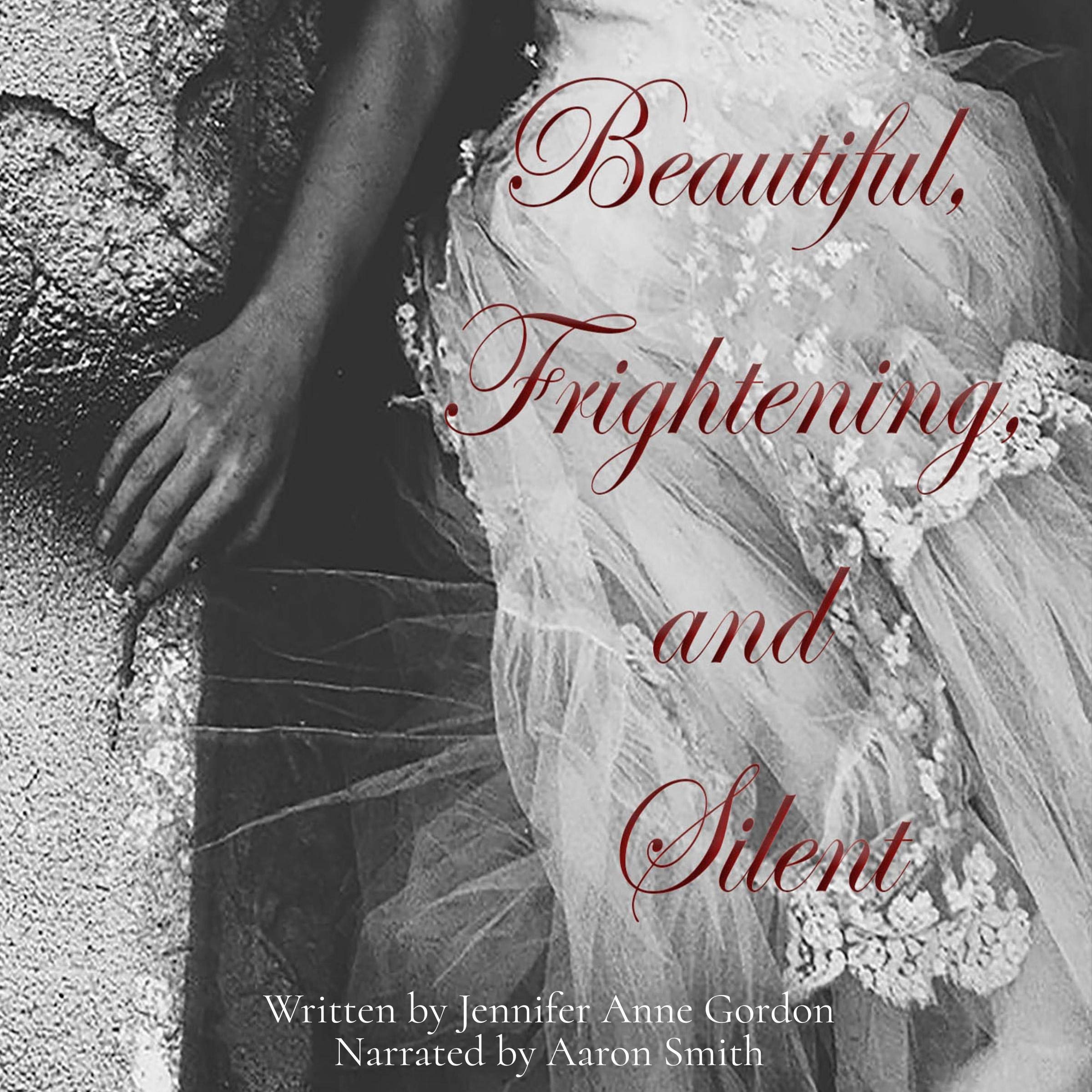 Beautiful, Frightening, and Silent