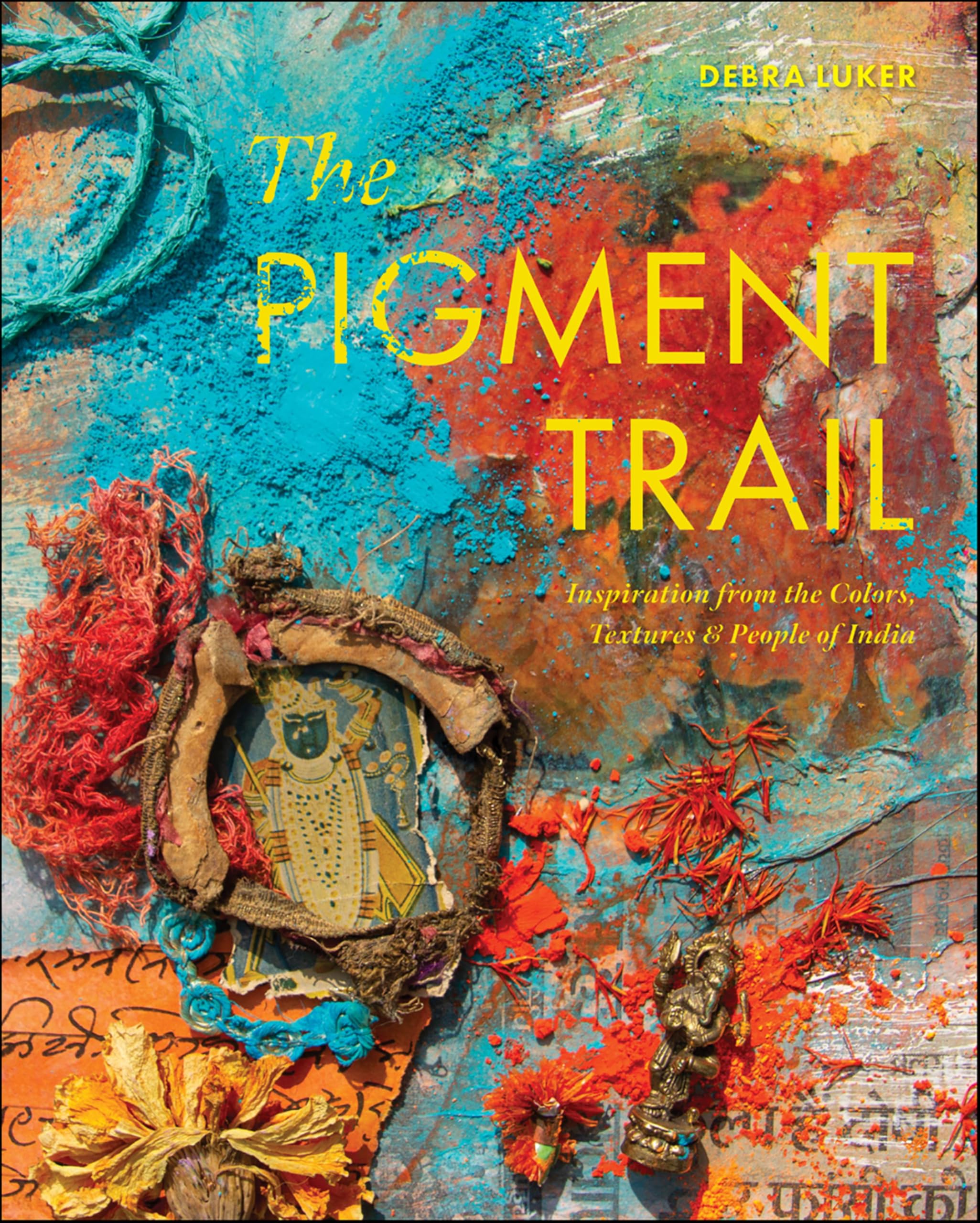 The Pigment Trail ouvrage de collection sur l'art chromatique et les textures de l'Inde