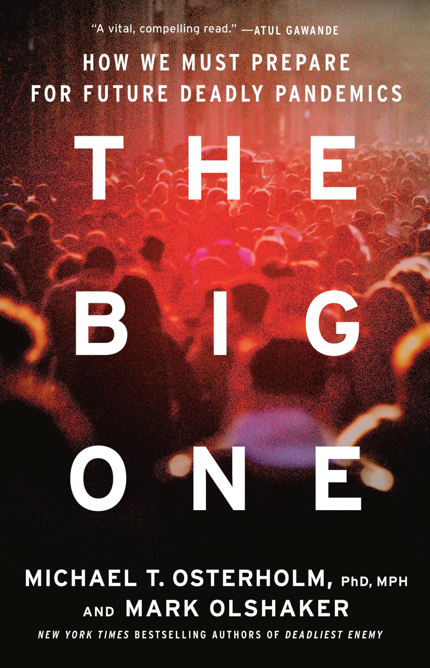 The Big One: Why Future Pandemics Will be Worse―and How We Must Prepare