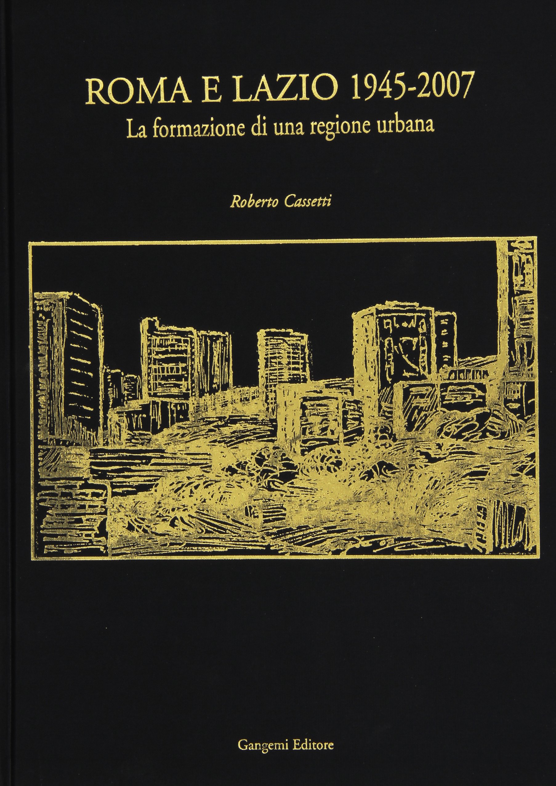 Roma e Lazio 1945-2007 livre urbanisme italie région urbaine