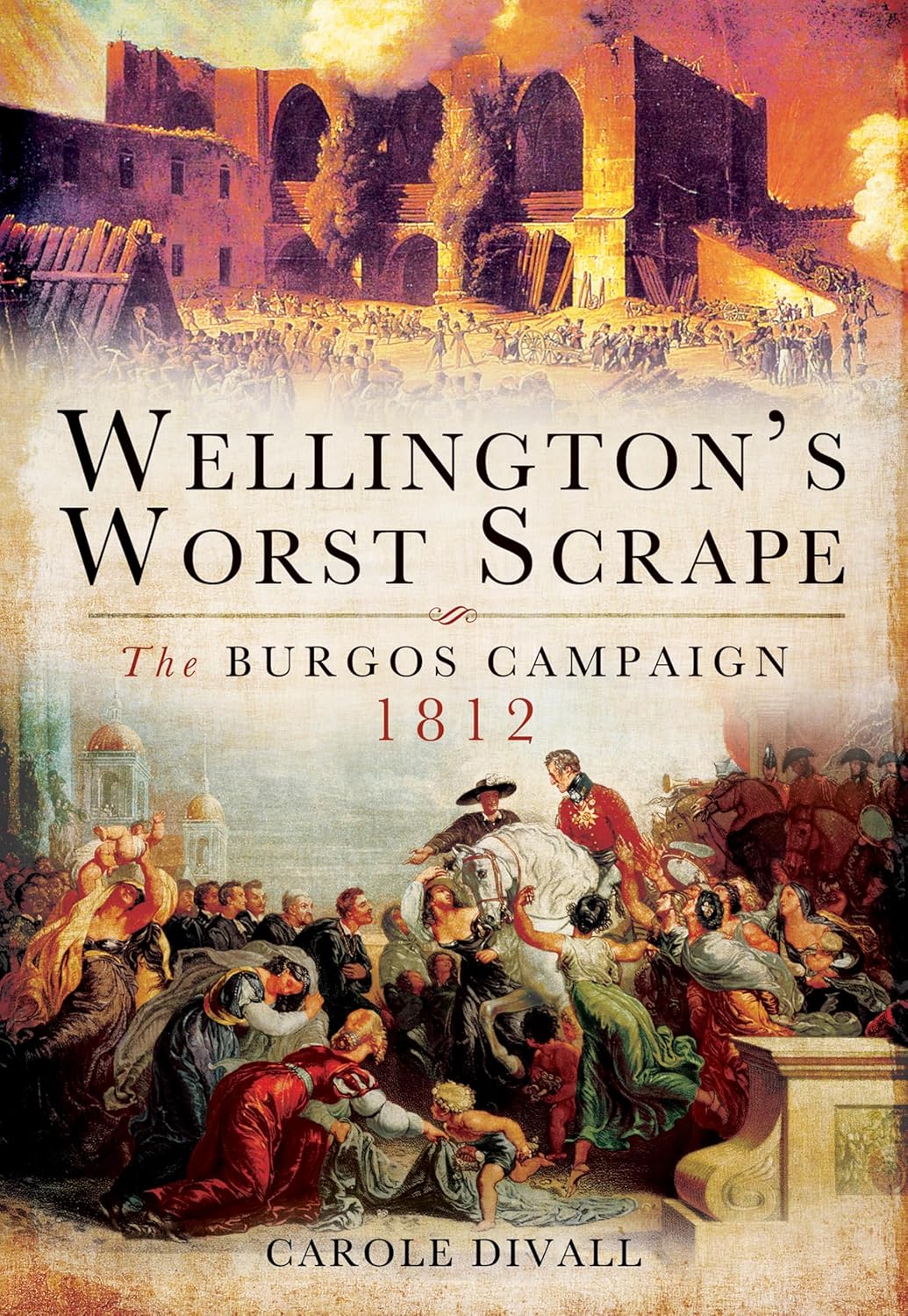 Wellington's Worst Scrape: The Burgos Campaign, 1812      Kindle Edition
