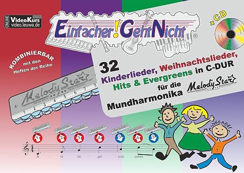 Einfacher!-Geht-Nicht: 32 Kinderlieder, Weihnachtslieder, Hits &amp; Evergreens in C-DUR - für die Mundharmonika Melody Star® mit CD: Das besondere Notenheft für Anfänger