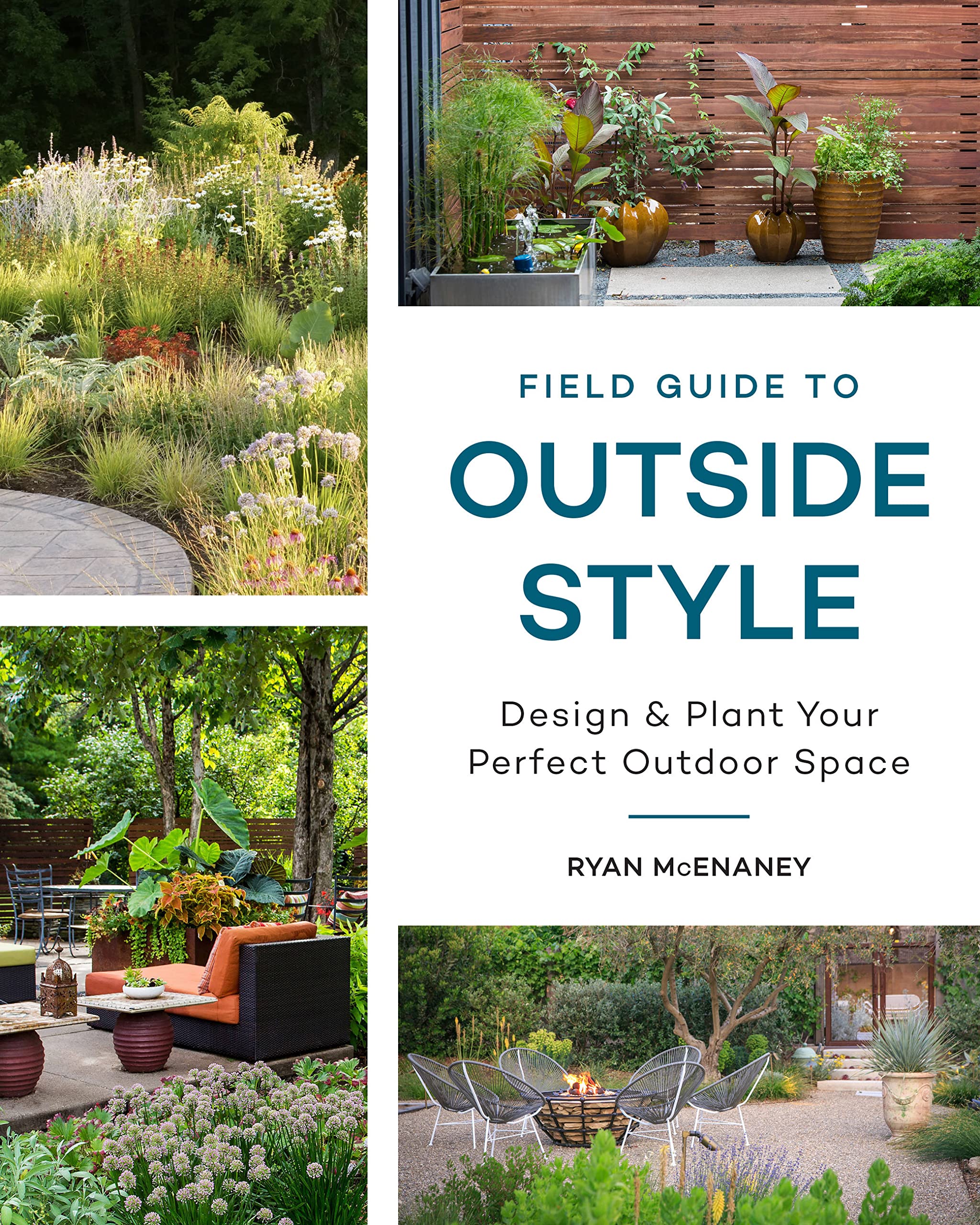Cool Springs Press Field Guide to Outside Style: Design and Plant Your Perfect Outdoor Space