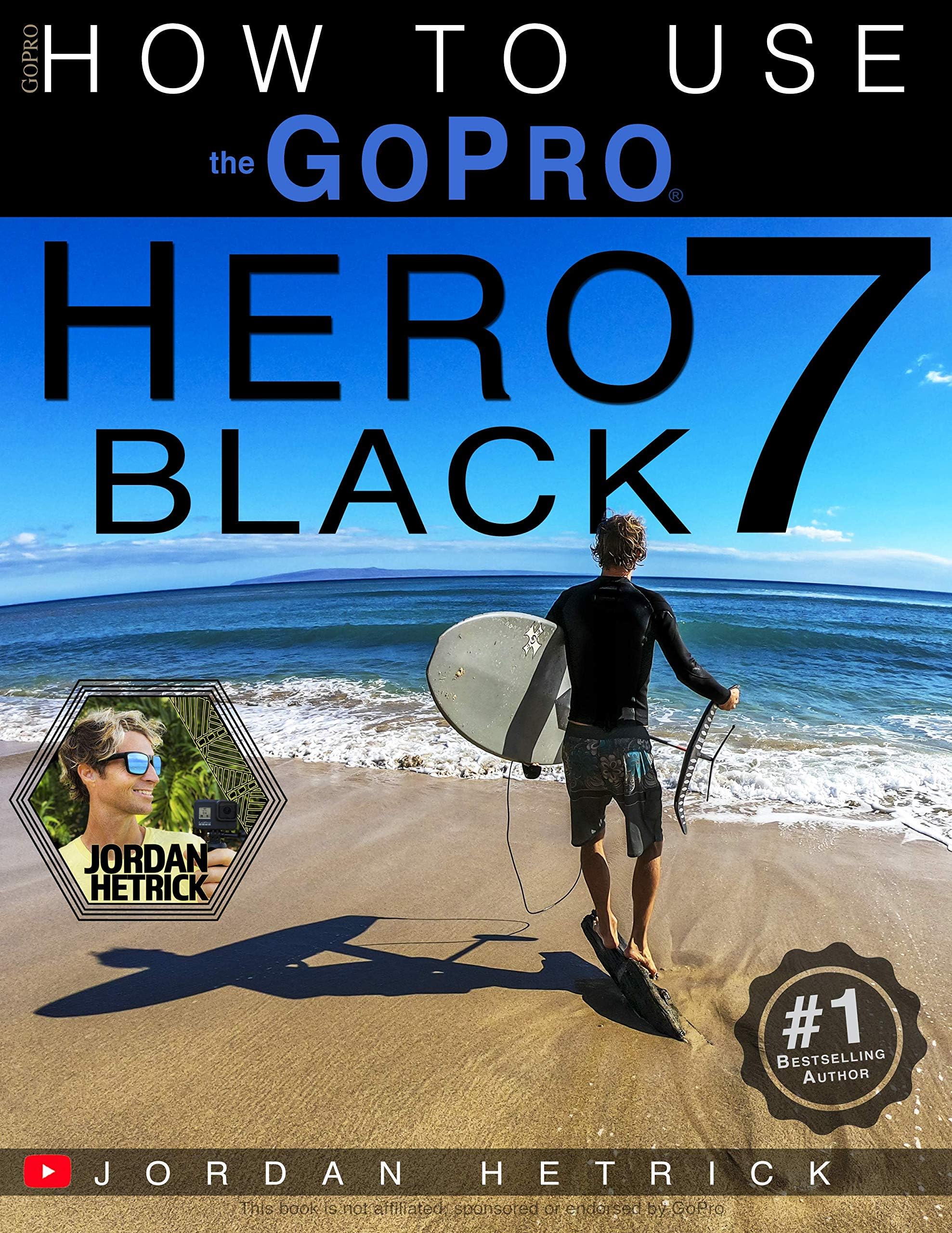 GoPro: How To Use The GoPro HERO 7 Black