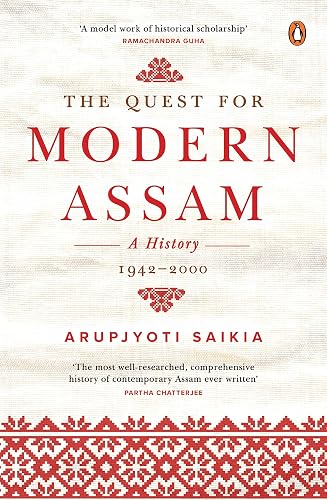 The Quest for Modern Assam: A History 1942-2000