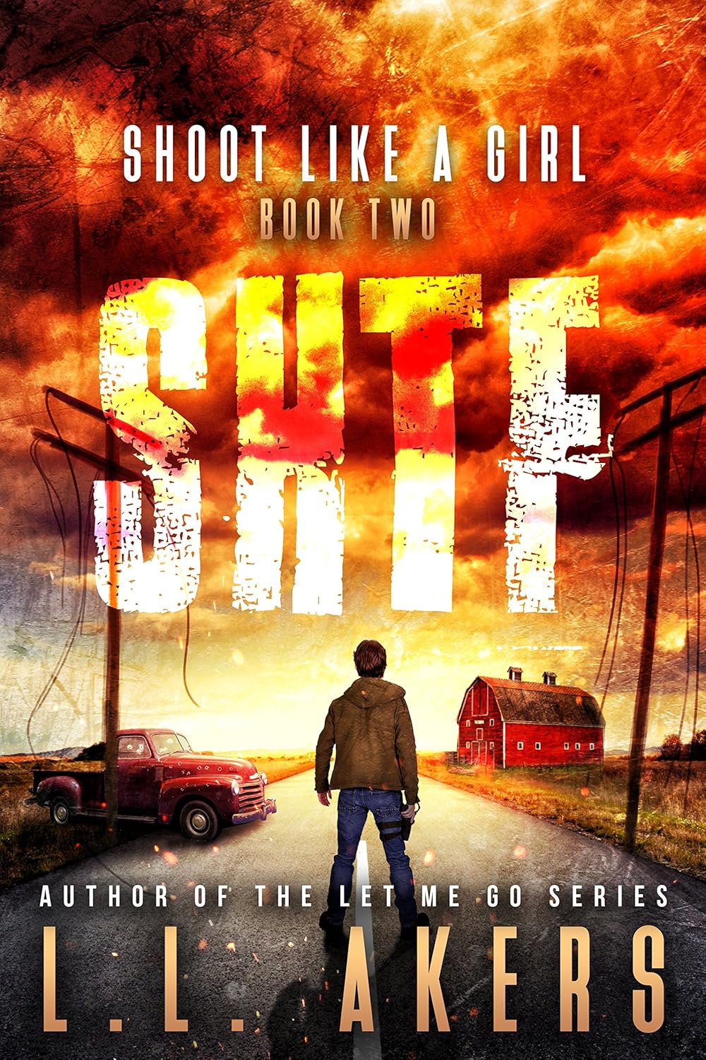 Shoot Like a Girl A PostApocalyptic Thriller (The SHTF Series Book 2