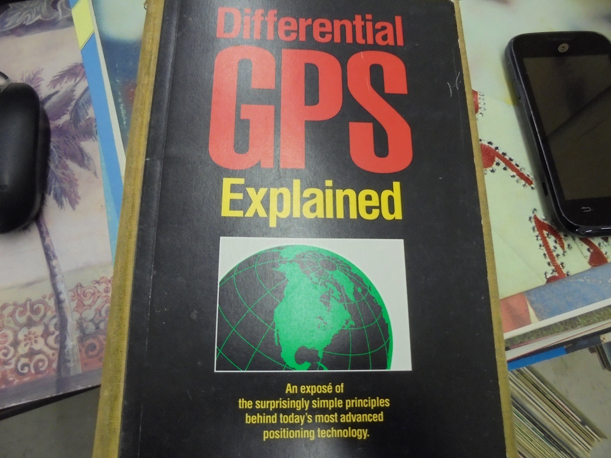 Differential GPS explained: An exposé of the surprisingly simple principles behind today's most advanced positioning technology