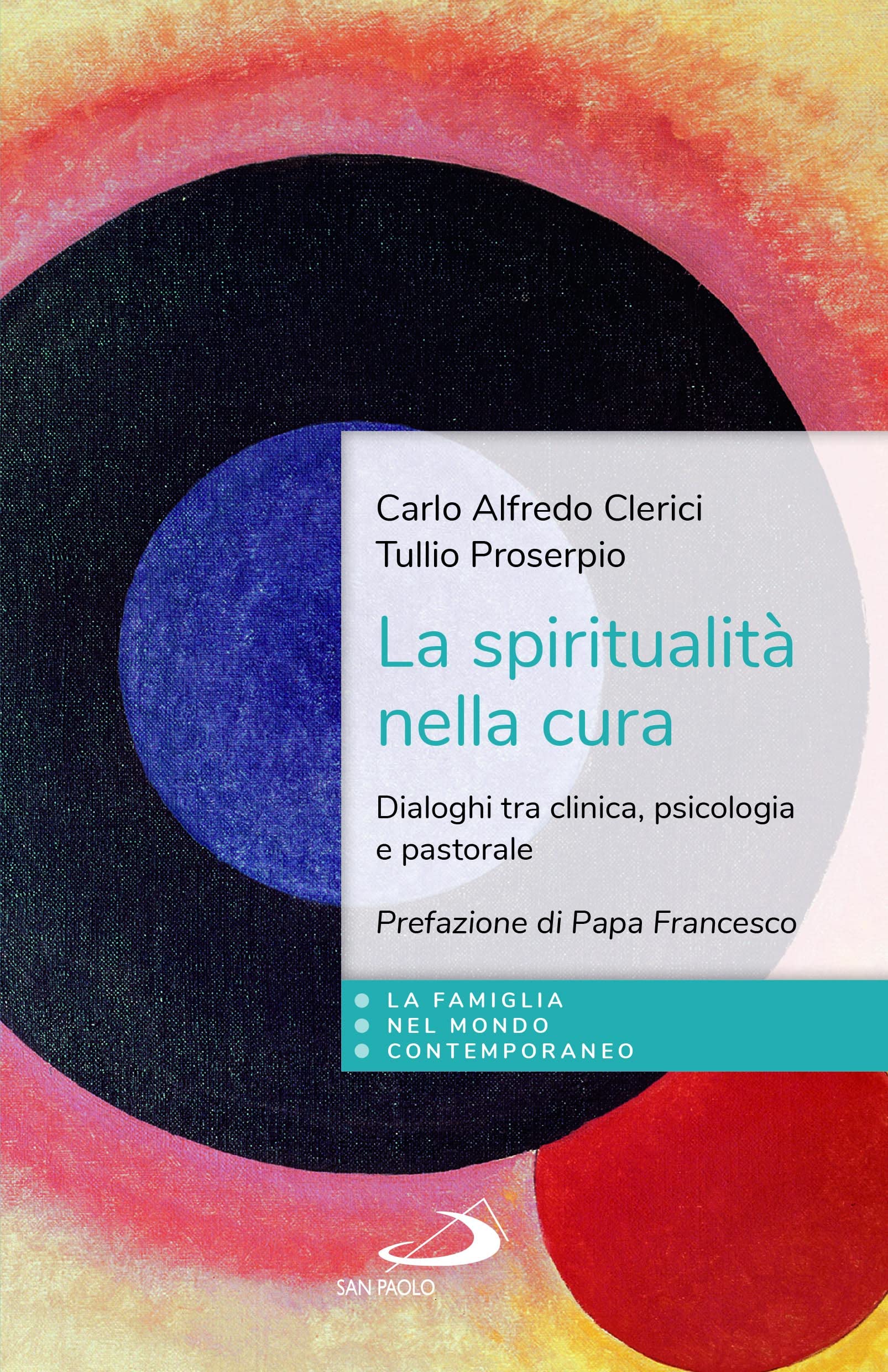 La Spiritualità Nella Cura. Dialoghi Tra Clinica, Psicologia E Pastorale - 4