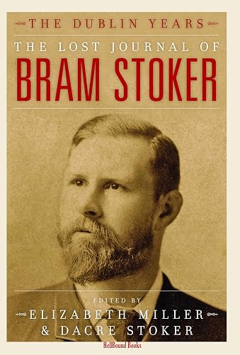 The Lost Journal of Bram Stoker: The Dublin Years