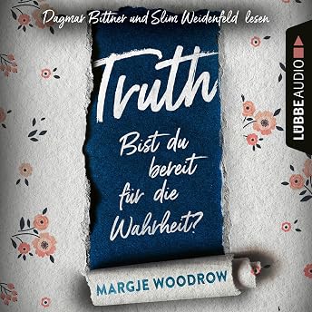 Truth - Bist du bereit für die Wahrheit? Hörbuch von Margje Woodrow episode artwork