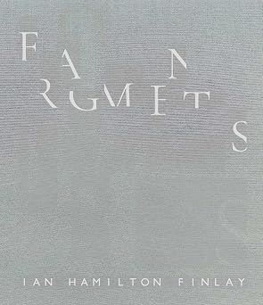 Fragments Ian Hamilton Finlay