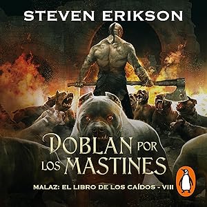 Doblan por los mastines: Malaz: El Libro de los Caídos 8