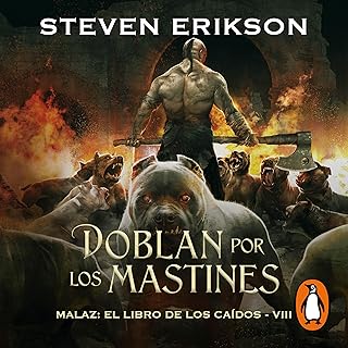 Doblan por los mastines: Malaz: El Libro de los Caídos 8