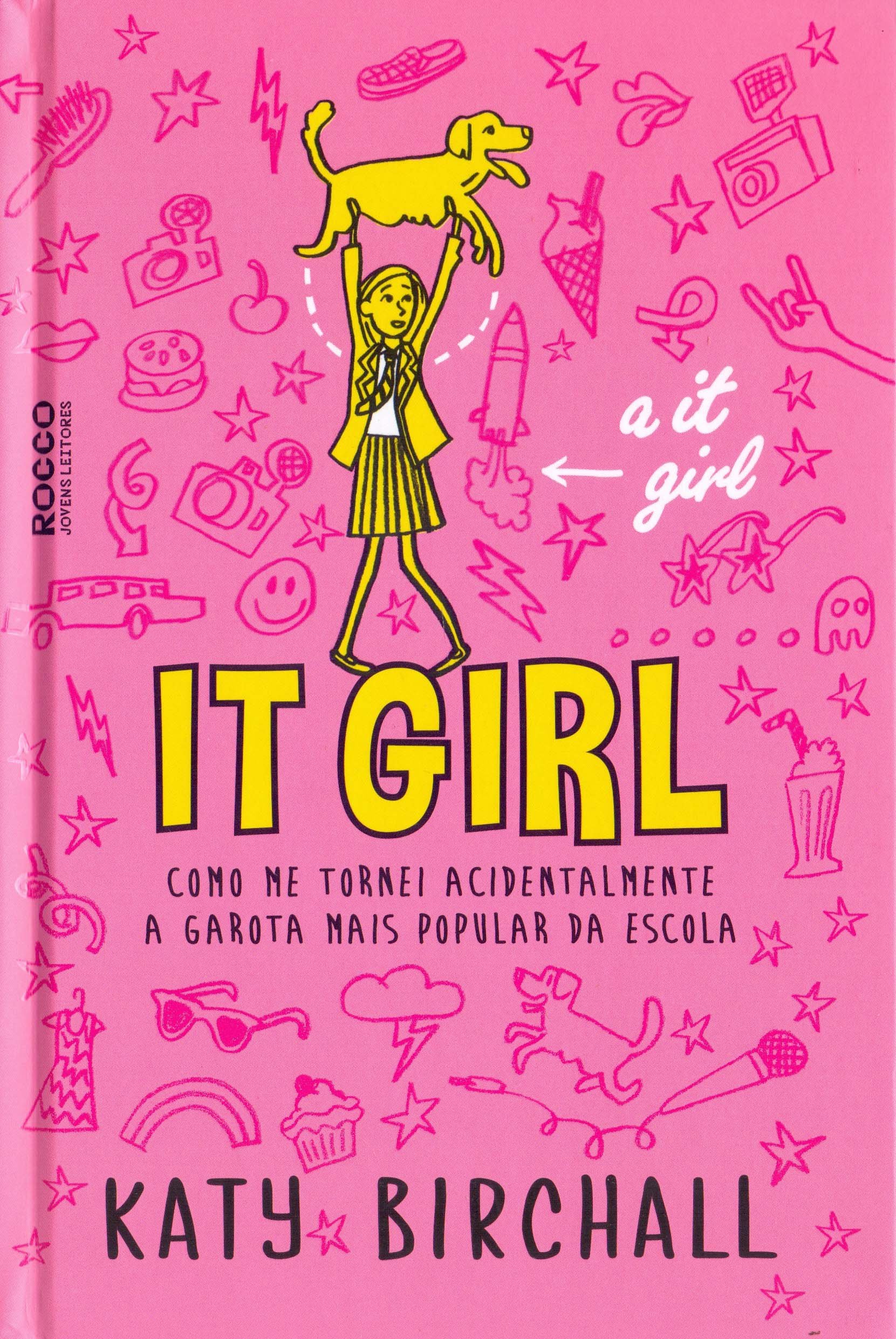 It girl: Como me tornei acidentalmente a garota mais popular da