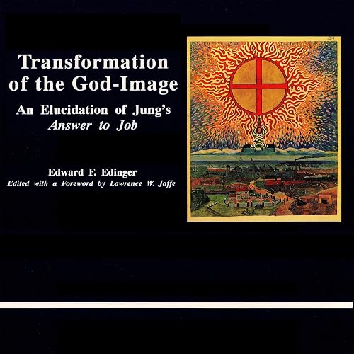 Transformation of the God-Image: An Elucidation of Jung's Answer to Job