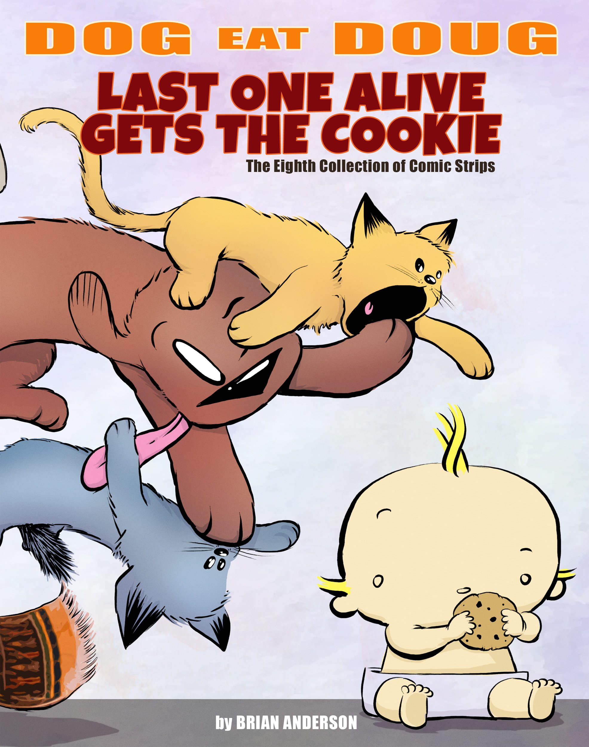 Dog eat Doug: Last one alive gets the Cookie!: The Eighth Comic Strip Collection (Volume 8)